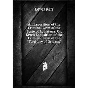   of the Criminal Laws of the Territory of Orleans Lewis Kerr Books