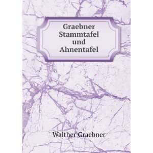    Graebner Stammtafel und Ahnentafel Walther Graebner Books