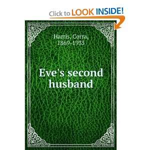  Eves second husband Corra Harris Books