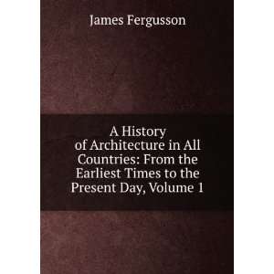  A History of Architecture in All Countries From the 