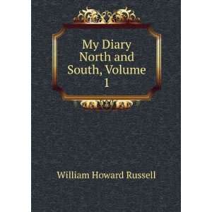  My Diary North and South, Volume 1 William Howard Russell Books