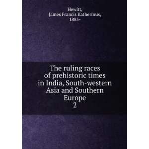  The ruling races of prehistoric times in India, South 
