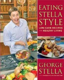 eating stella style low carb george stella paperback $ 14