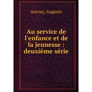   et de la jeunesse : deuxiÃ¨me sÃ©rie: Auguste Auvray: Books