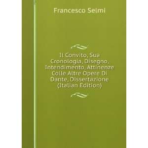   Di Dante, Dissertazione (Italian Edition): Francesco Selmi: Books