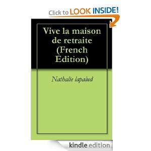 Vive la maison de retraite (French Edition) Nathalie lapalud  