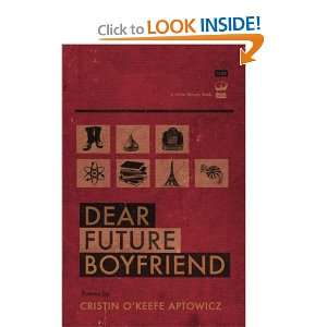    Dear Future Boyfriend [Paperback] Cristin OKeefe Aptowicz Books