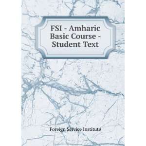   Amharic Basic Course   Student Text Foreign Service Institute Books