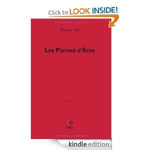 Les plumes dEros  Oeuvres I (FICTION) (French Edition) Bernard 