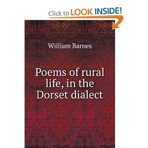  Poems of rural life, in the Dorset dialect William Barnes Books