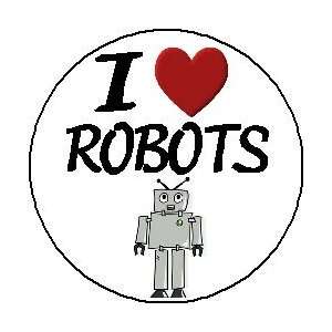  I LOVE ROBOTS 1.25 Magnet ~ robot 