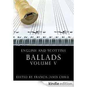 English and Scottish Ballads, Volume V Francis James Child  