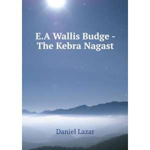  E.A Wallis Budge   The Kebra Nagast Daniel Lazar Books