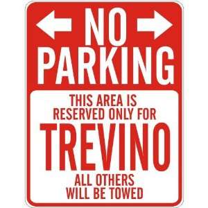   PARKING  RESERVED ONLY FOR TREVINO  PARKING SIGN