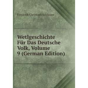  Wetlgeschichte FÃ¼r Das Deutsche Volk, Volume 9 (German 