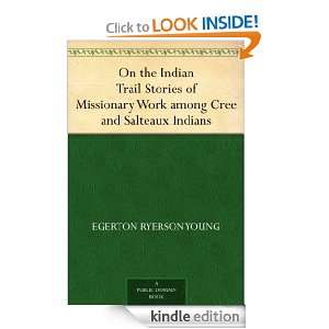 On the Indian Trail Stories of Missionary Work among Cree and Salteaux 
