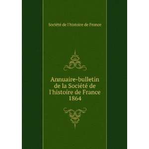   histoire de France. 1864 SociÃ©tÃ© de lhistoire de France Books