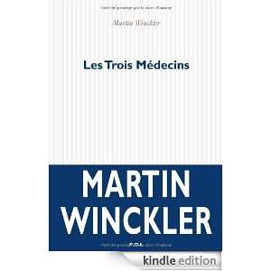 Les Trois Médecins (French Edition) Martin Winckler  