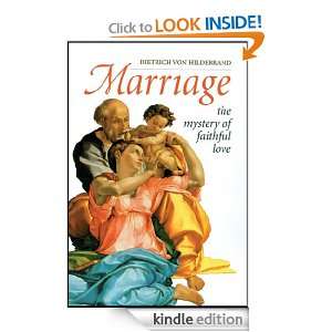 Marriage The Mystery of Faithful Love Dietrich Von Hildebrand 