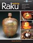 Mastering Raku Making Ware, Glazes, Building Kilns, Firing Branfman 