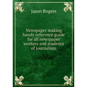 Newspaper making handy reference guide for all newspaper workers and 