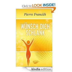 Wünsch dich schlank (German Edition) Pierre Franckh  