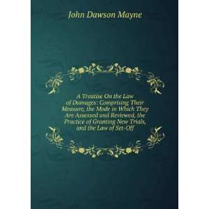   Granting New Trials, and the Law of Set Off John Dawson Mayne Books