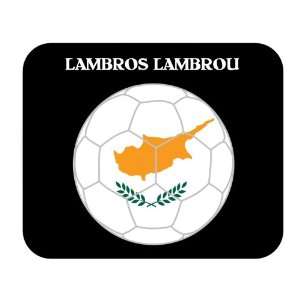 Lambros Lambrou (Cyprus) Soccer Mouse Pad