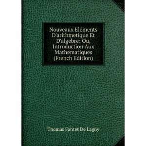   Aux Mathematiques (French Edition) Thomas Fantet De Lagny Books