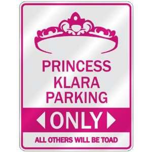   PRINCESS KLARA PARKING ONLY  PARKING SIGN