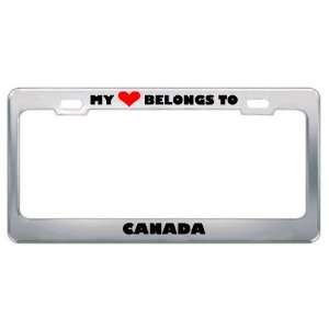 My Heart Belongs To Canada Country Flag Metal License Plate Frame 
