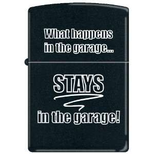  What Happens In The Garage Stays In The Garage Zippo 