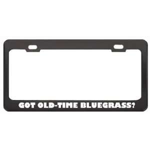 Got Old Time Bluegrass? Music Musical Instrument Black Metal License 
