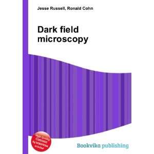  Dark field microscopy Ronald Cohn Jesse Russell Books