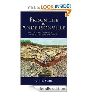 Prison Life in Andersonville: With Special Reference to the Opening of 