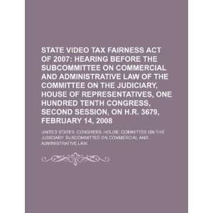 State Video Tax Fairness Act of 2007 hearing before the Subcommittee 