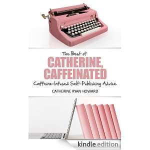    Publishing Advice Catherine Ryan Howard  Kindle Store
