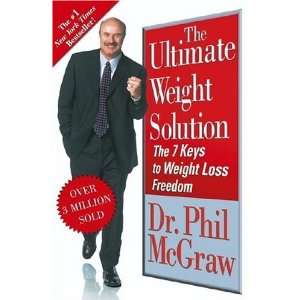   The 7 Keys to Weight Loss Freedom [Paperback]: Dr. Phil McGraw: Books