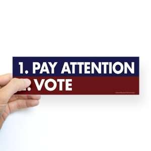  Pay attention Political Bumper Sticker by  Arts 