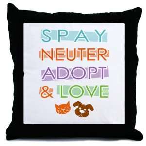  Spay Nueter Adopt Love Pets Throw Pillow by  