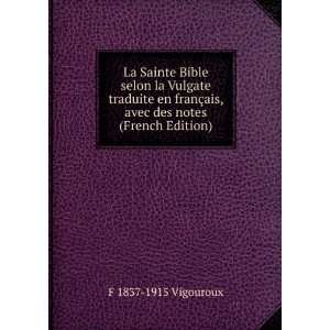  La Sainte Bible selon la Vulgate traduite en franÃ§ais 