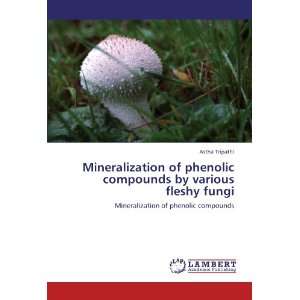  Mineralization of phenolic compounds by various fleshy 