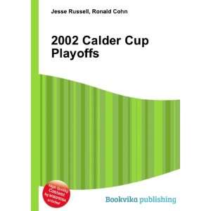  2002 Calder Cup Playoffs Ronald Cohn Jesse Russell Books