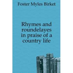   roundelayes in praise of a country life Foster Myles Birket Books