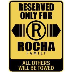   RESERVED ONLY FOR ROCHA FAMILY  PARKING SIGN