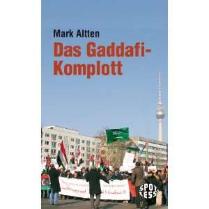  Das Gaddafi Komplott (9783360020666) Mark Altten Books
