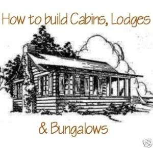 How to Build Log Cabins & Log Cabin Home Plans 3 Books on CD  