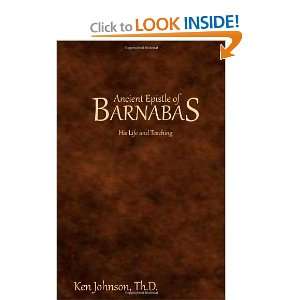   of Barnabas: His Life and Teachings [Paperback]: Ken Johnson: Books