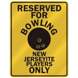 RESERVED FOR  B OWLING NEW JERSEYITE PLAYERS ONLY  PARKING SIGN 