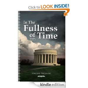 In the Fullness of Time Vincent Nicolosi  Kindle Store